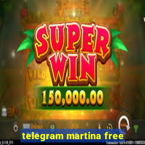 telegram martina free